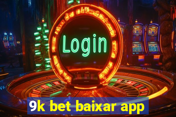 9k bet baixar app